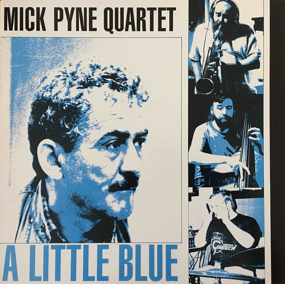 Mick Pyne Quartet A Little Blue