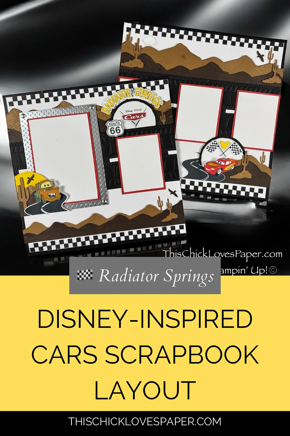 Disney Cars-themed scrapbook layouts with Radiator Springs backdrop, featuring checkered patterns, desert scenery, and character cutouts.