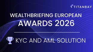 Titanbay Wins KYC & AML Solution of the Year at the WealthBriefing European Awards 2026