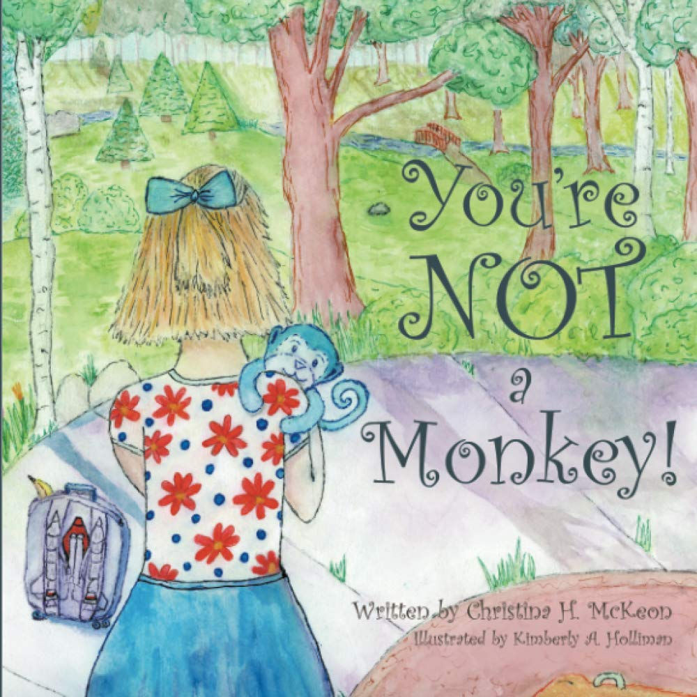 You're NOT A Monkey! By Christina H. McKeon