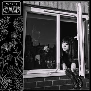 "kill my mind" by may chi