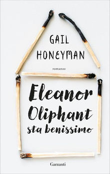 Eleanor Oliphant sta benissimo - Gail Honeyman
