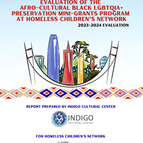 Homeless Children's Network: Afro-Cultural Black LGBTQIA+ Preservation Mini-Grants Program Evaluation Report (2023-2024)