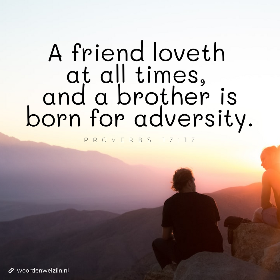 Bible text proverbs 17:17 prov17:17 friend brother friendship loyalty social relationships Ellen white quote