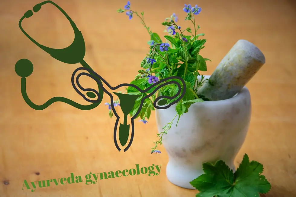 Ayurvedic Gynaecology: