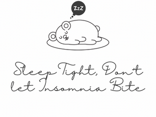 Sleep Tight, Don't let Insomnia Bite