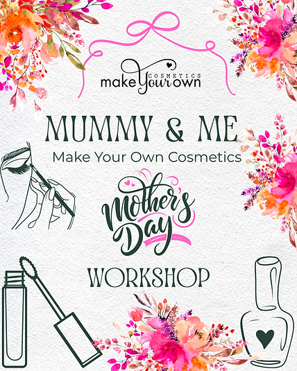 Mother's Day Cosmetic Making Workshop