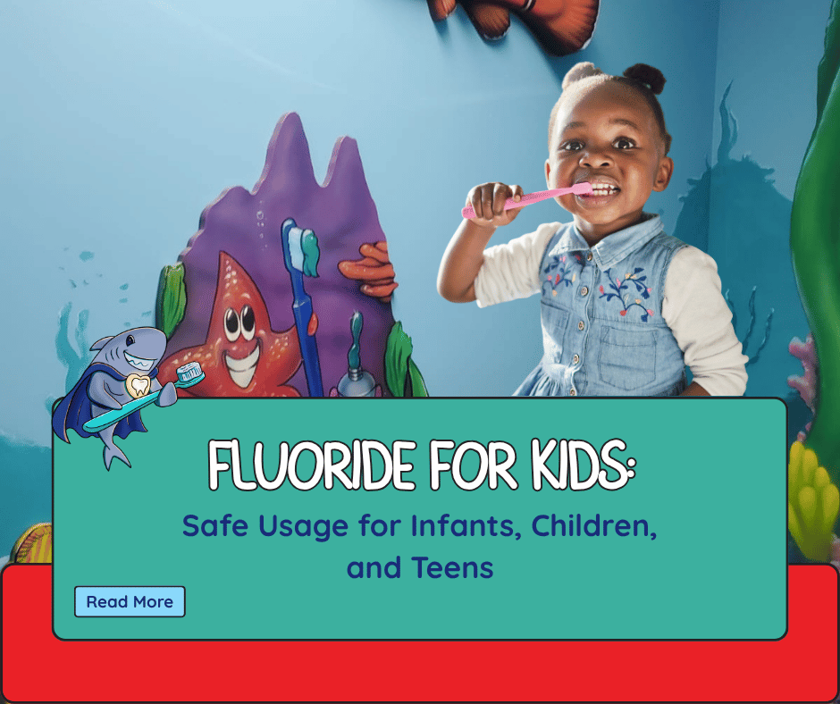 Fluoride for kids guide from Tooth Patrol Pediatric Dentistry featuring a child brushing her teeth