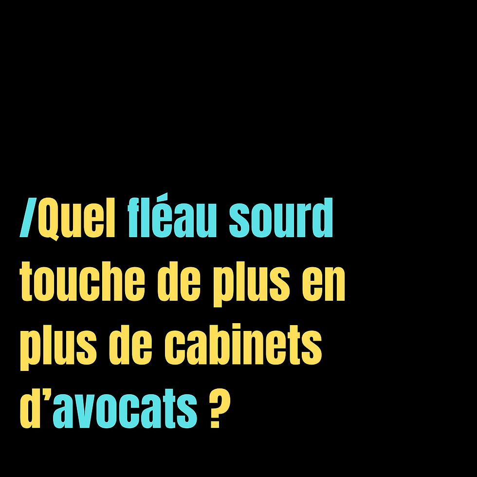 Quel 𝗳𝗹𝗲́𝗮𝘂 𝘀𝗼𝘂𝗿𝗱 touche de plus en plus de cabinets d'#avocats ?