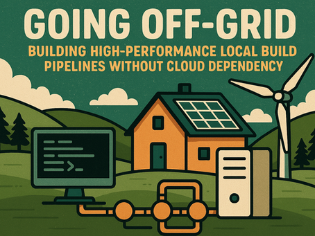 Going Off-Grid: Building High-Performance Local Build Pipelines Without Cloud Dependency