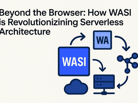 Beyond the Browser: How WASI is Revolutionizing Serverless Architecture