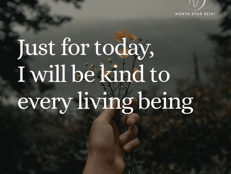 Just for today, I will be kind to every living being