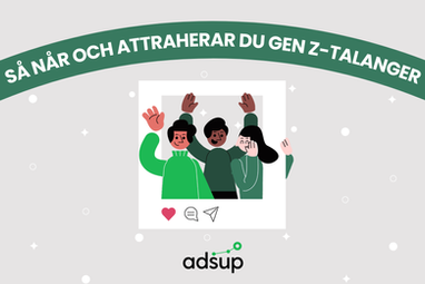 Så Når och Attraherar Du Gen Z-Talanger