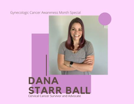 Episode 33: Interview with Dana Starr Ball: Cervical Cancer Survivor and Advocate