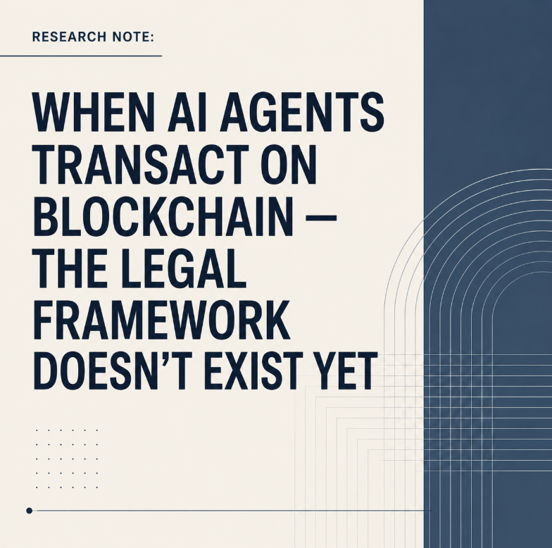When AI Agents Transact on Blockchain — The Legal Framework Doesn't Exist Yet