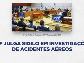 STF Julga sigilo em investigações de acidentes aéreos