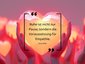 Mehr Ruhe für mehr Nähe und Empathie