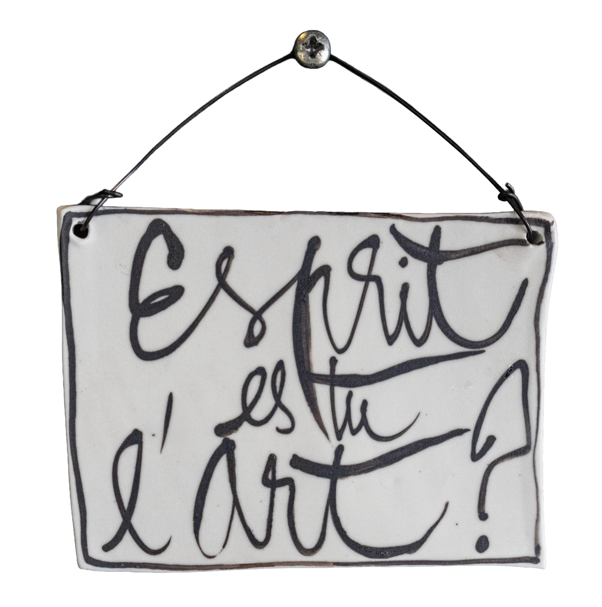 Écriteau Esprit es tu l'art ?
