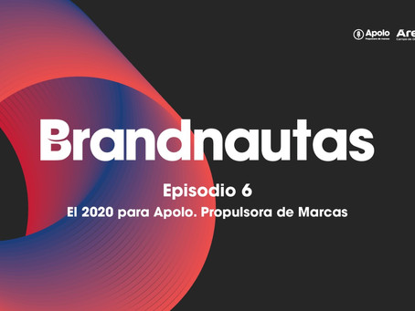 AUDIO | Brandnautas: El 2020 para Apolo. Propulsora de Marcas