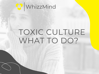 4 steps to take if you have early signs of a toxic culture.
