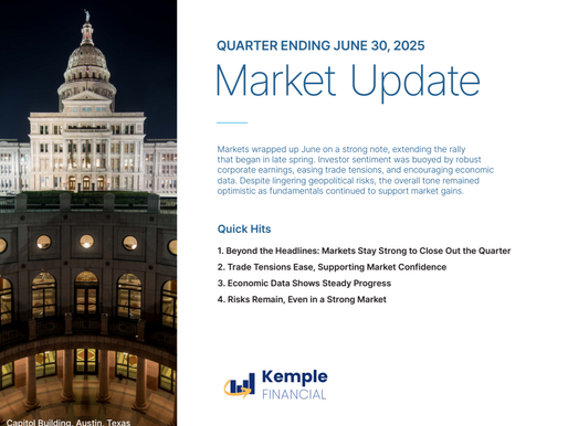 Quarterly Market Update: Markets Stay Strong to Close Out Second Quarter