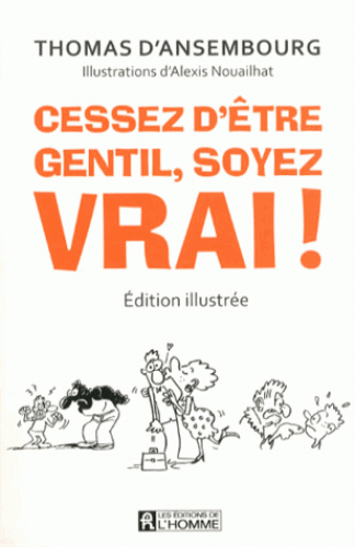 Apaiser et améliorer ses relations grâce au livre "Cessez d'être gentil, soyez vrai !"