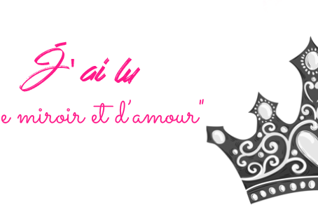 J'ai lu... de miroir et d'amour.