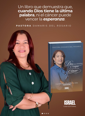 DIOS ME ENSEÑO A ROMPER LA MALDICIÓN DEL CÁNCER: Cuando ya la ciencia no me daba esperanza.