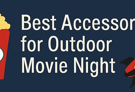 Best Accessories for the Ultimate Outdoor Movie Night