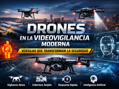 🚁 Drones en la Videovigilancia Moderna: Ventajas que Están Transformando la Seguridad