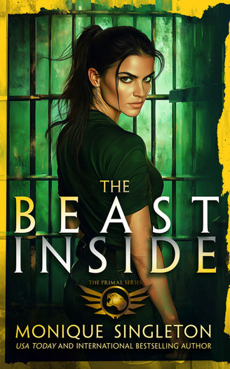 The Beast Inside by Monique Singleton. The Primal Series, Book 3. Cover shows Subject 336 looking away from the prison cells.
