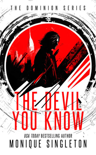 The Devil You Know by Monique Singleton. The Dominion Series, Book 1. Mysterious silhouette of a man facing sideways. The city can be seen on a distance.