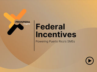 Federal Incentives Powering Puerto Rico’s Small Business.