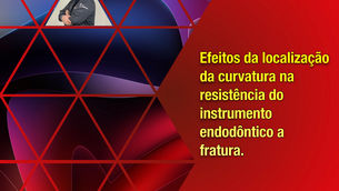 Efeitos da localização da curvatura na resistência do instrumento.