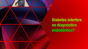 Diabetes Mellitus e a Endodontia