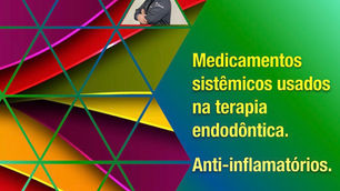 Medicamentos sistêmicos usados na terapia endodôntica. Anti-inflamatórios.