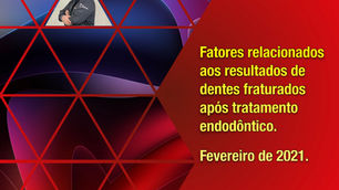 Fatores relacionados aos resultados de dentes fraturados após tratamento endodôntico.