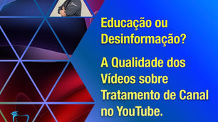 Educação ou Desinformação? A Qualidade dos Vídeos sobre Tratamento de Canal no YouTube.