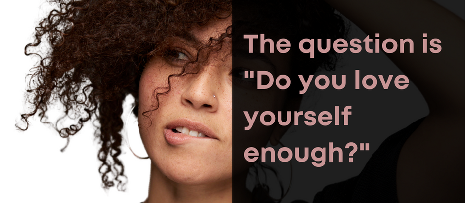 Do you love yourself enough?