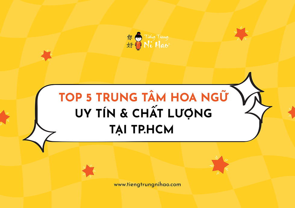 Top 5 Trung Tâm Hoa Ngữ Uy Tín & Chất Lượng Tại Tp.HCM