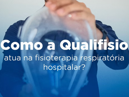 Qualifisio: Fisioterapia Hospitalar de Excelência em Cinco Grandes Hospitais de Brasília