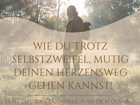 #76 Wie du trotz Selbstzweifel mutig deinen Weg gehen kannst