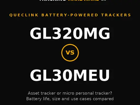 Queclink GL320MG vs GL30MEU battery-powered GPS tracker comparison — Tracking Hardware UK