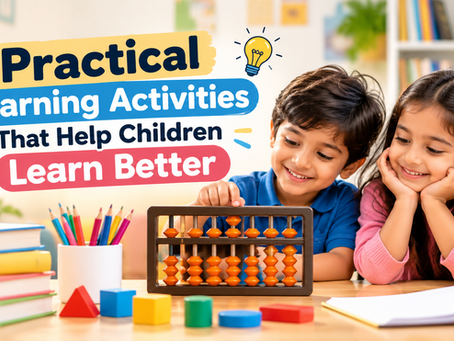 Practical Learning Activities That Help Children Learn Better