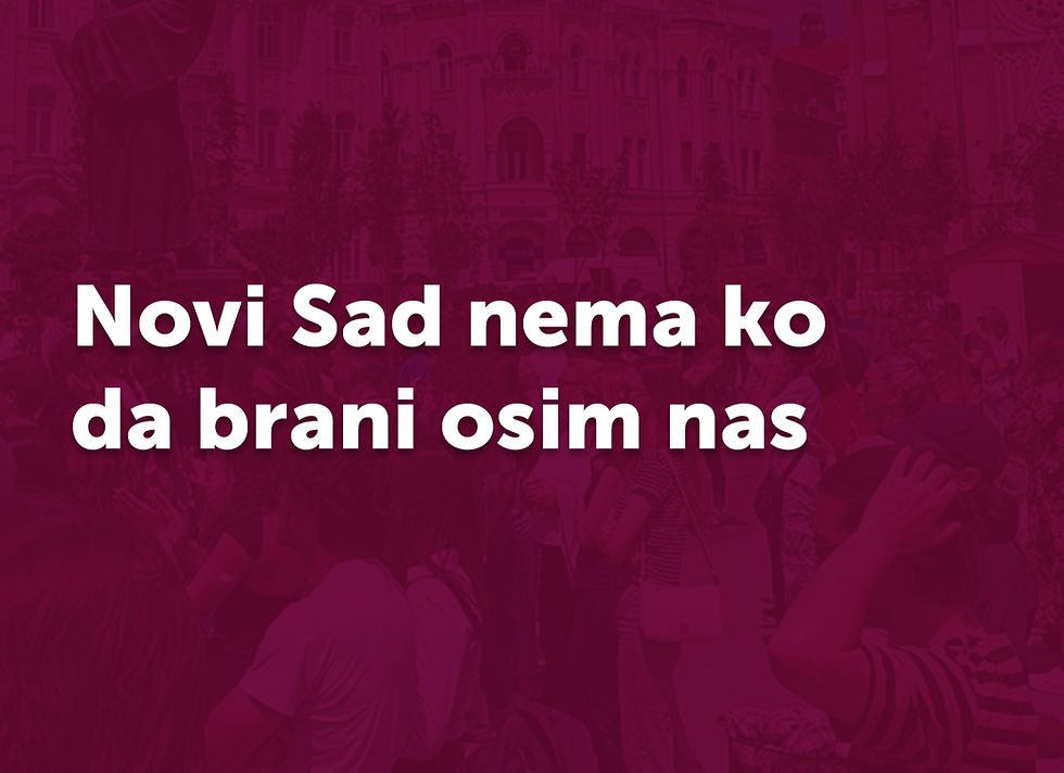 Novi Sad nema ko da brani osim nas