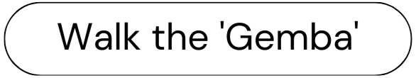 Dave Clark Walk the 'Gemba'