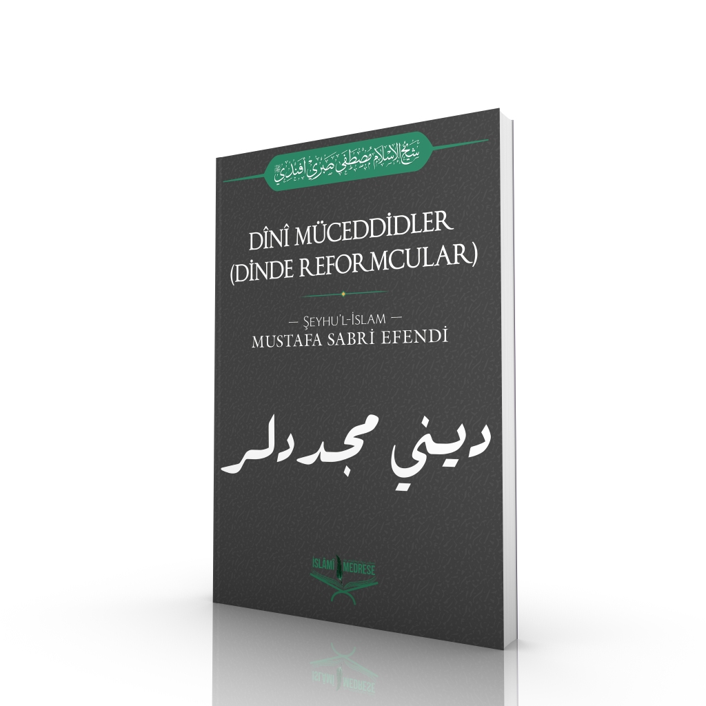 Dini Müceddidler (Dinde Reformcular) - Şeyhülislam Mustafa Sabri Efendi