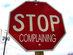 Stop Complaining!