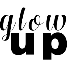 The Real "Glow Up"