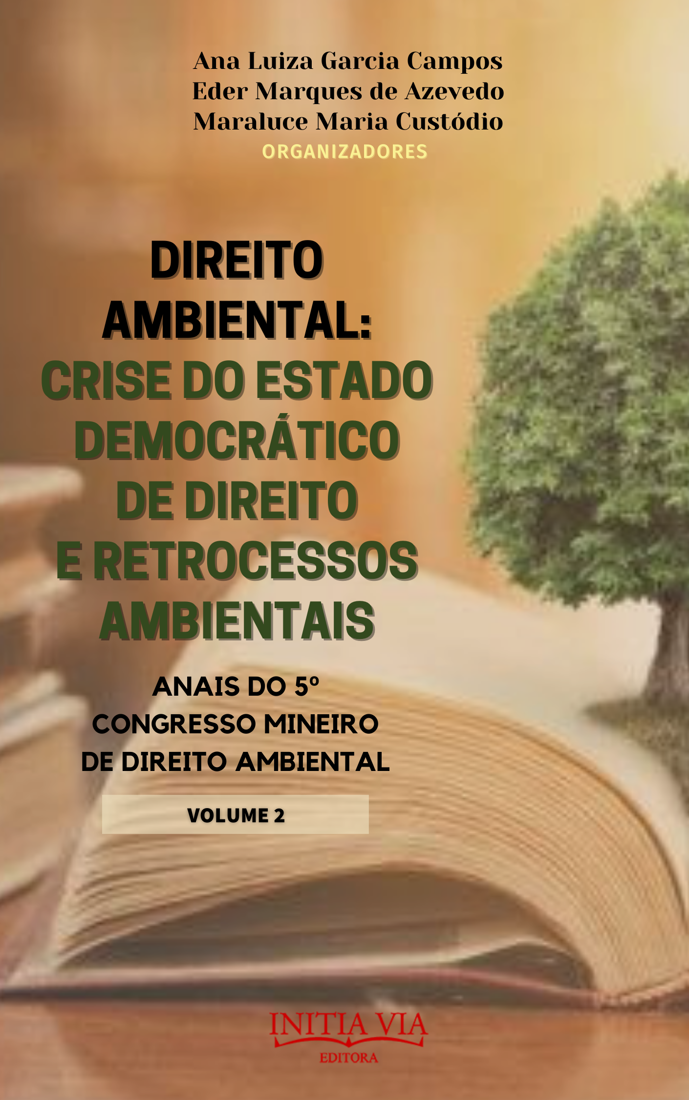Anais do 5º Congresso Mineiro de Direito Ambiental: crise do Estado Democrático de Direito e retrocessos ambientais - v. 2